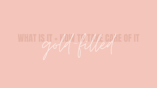 Gold-filled: what is it + how to take care of it